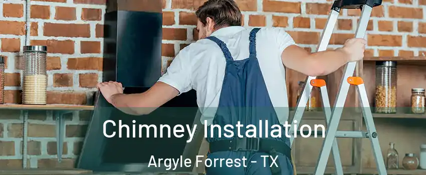 Chimney Installation Argyle Forrest - TX