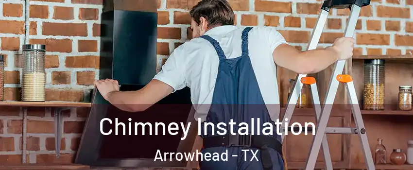 Chimney Installation Arrowhead - TX
