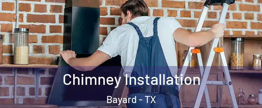 Chimney Installation Bayard - TX
