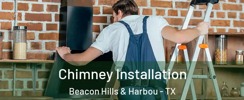 Chimney Installation Beacon Hills & Harbou - TX