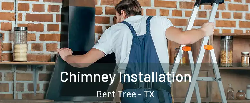 Chimney Installation Bent Tree - TX