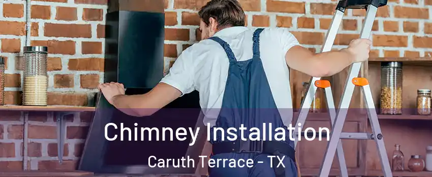 Chimney Installation Caruth Terrace - TX