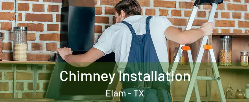 Chimney Installation Elam - TX
