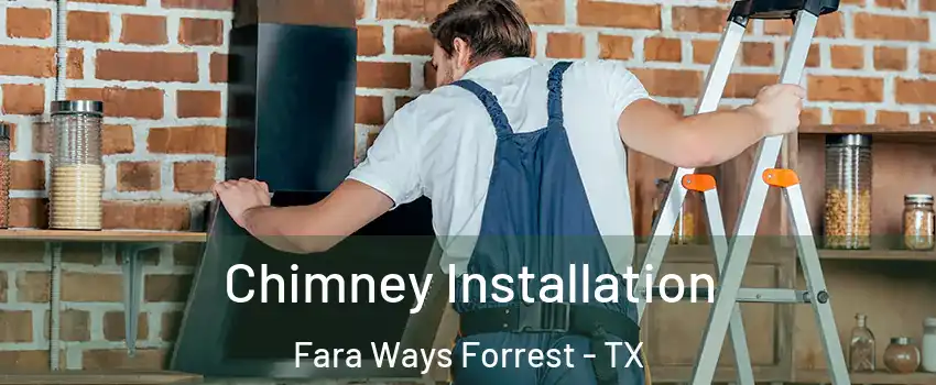 Chimney Installation Fara Ways Forrest - TX