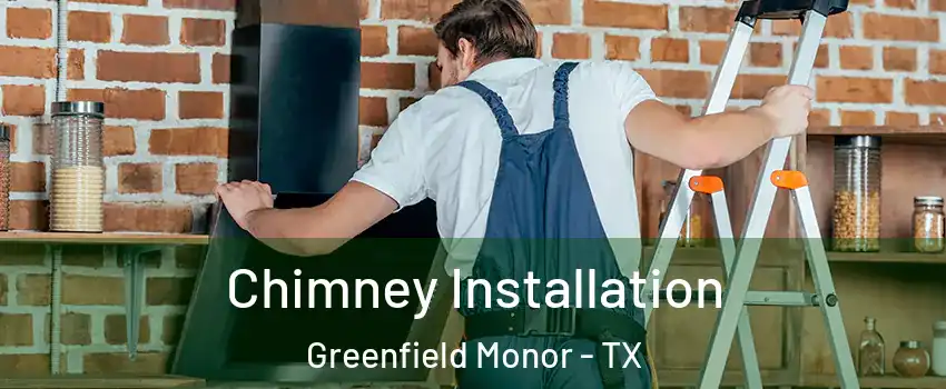 Chimney Installation Greenfield Monor - TX