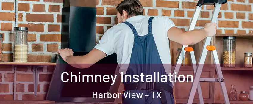 Chimney Installation Harbor View - TX