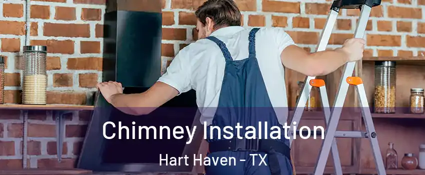 Chimney Installation Hart Haven - TX