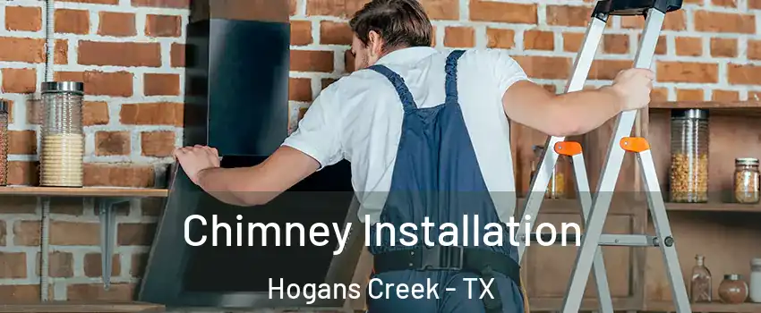Chimney Installation Hogans Creek - TX