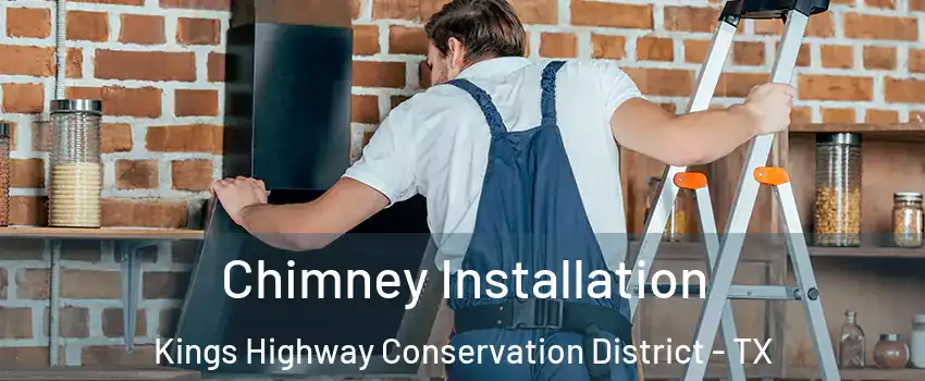 Chimney Installation Kings Highway Conservation District - TX