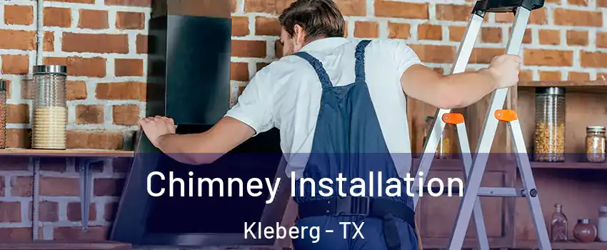 Chimney Installation Kleberg - TX