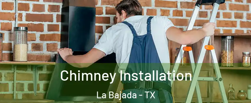 Chimney Installation La Bajada - TX