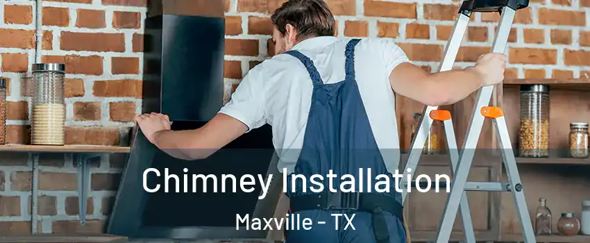 Chimney Installation Maxville - TX