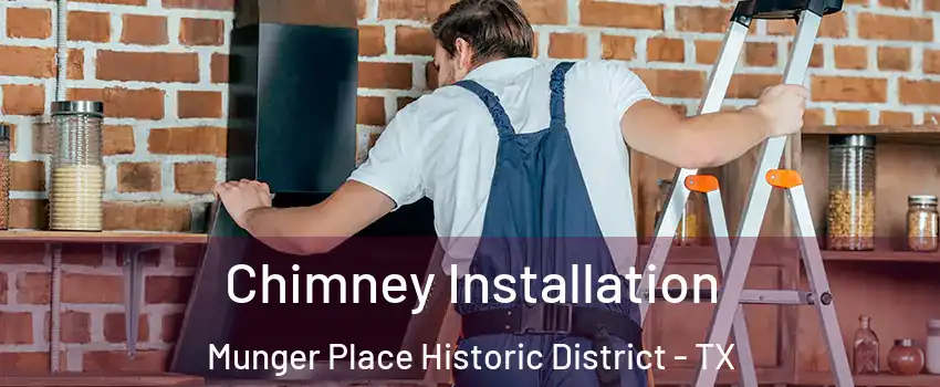 Chimney Installation Munger Place Historic District - TX