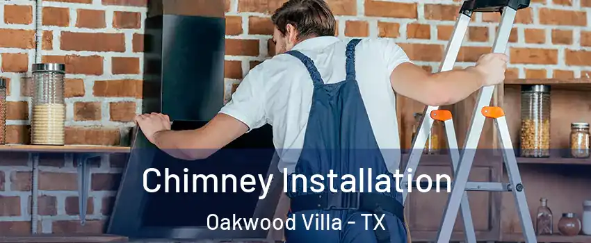 Chimney Installation Oakwood Villa - TX