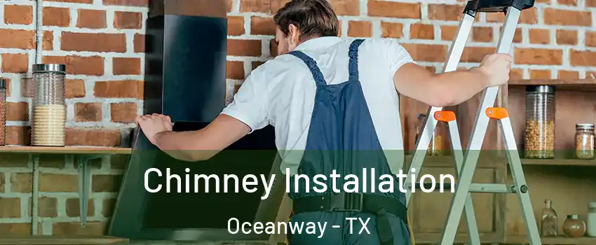 Chimney Installation Oceanway - TX