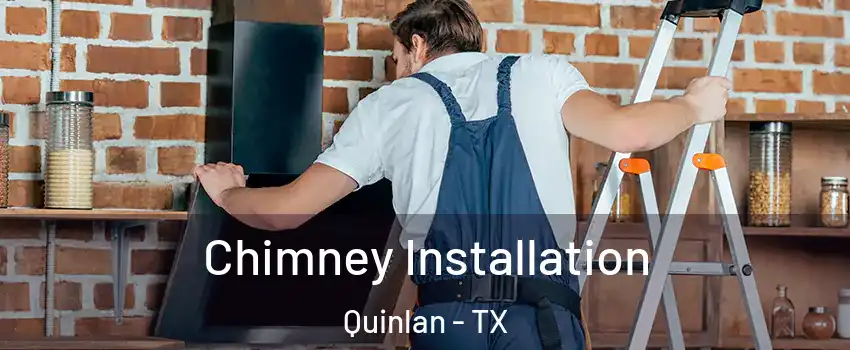 Chimney Installation Quinlan - TX