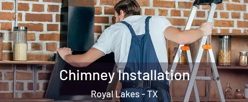 Chimney Installation Royal Lakes - TX