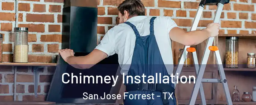 Chimney Installation San Jose Forrest - TX