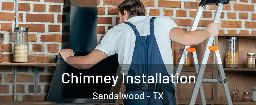 Chimney Installation Sandalwood - TX
