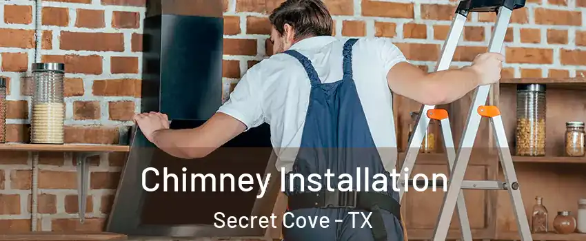 Chimney Installation Secret Cove - TX