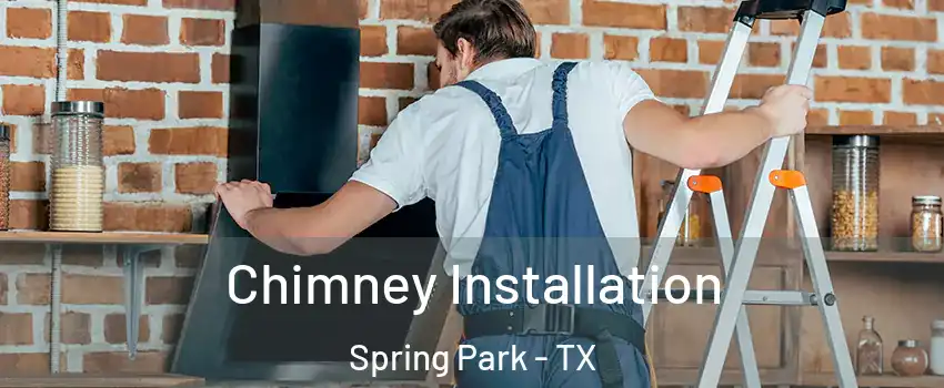 Chimney Installation Spring Park - TX