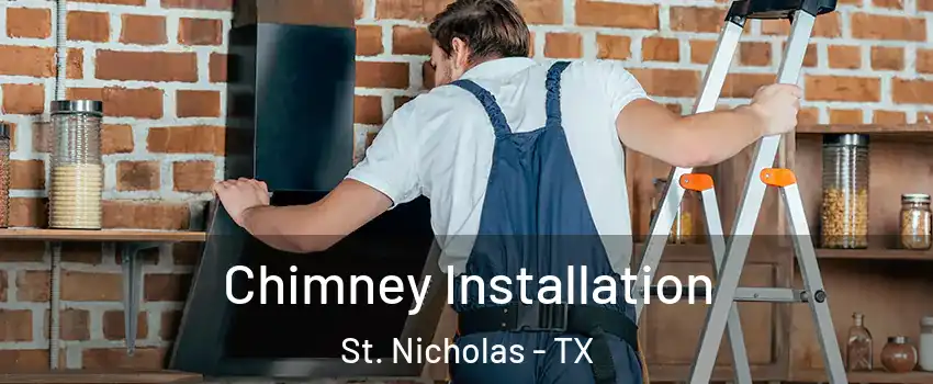 Chimney Installation St. Nicholas - TX