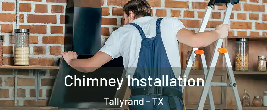 Chimney Installation Tallyrand - TX