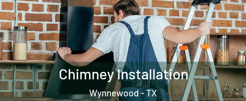 Chimney Installation Wynnewood - TX