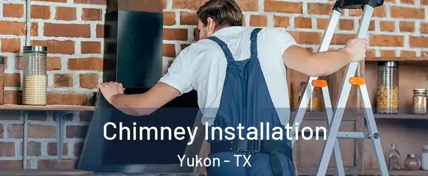 Chimney Installation Yukon - TX