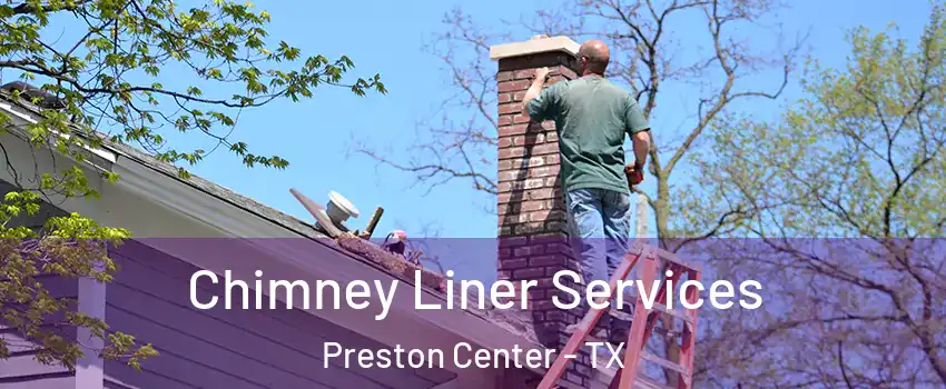 Chimney Liner Services Preston Center - TX