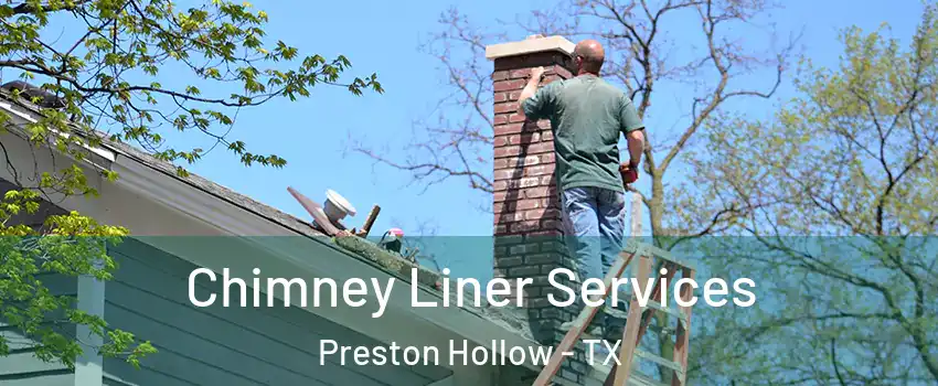 Chimney Liner Services Preston Hollow - TX