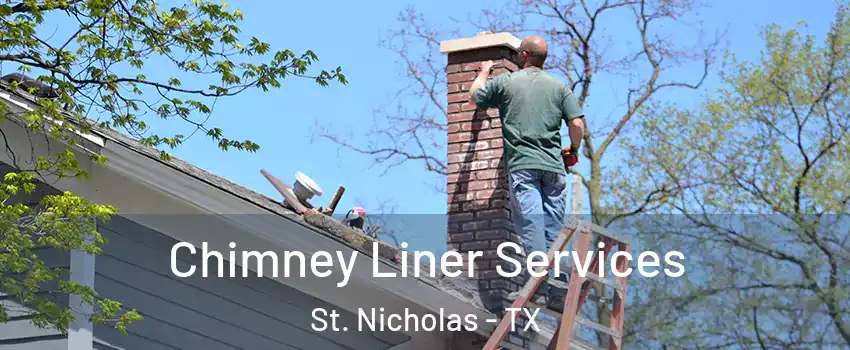 Chimney Liner Services St. Nicholas - TX