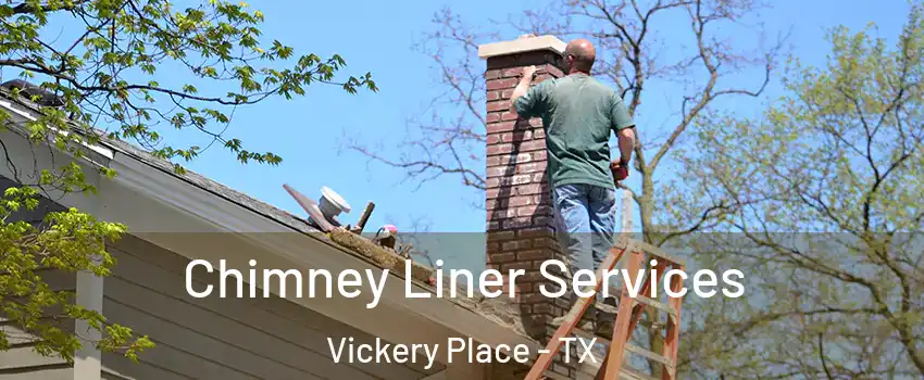 Chimney Liner Services Vickery Place - TX