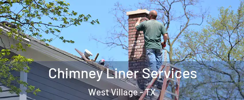 Chimney Liner Services West Village - TX