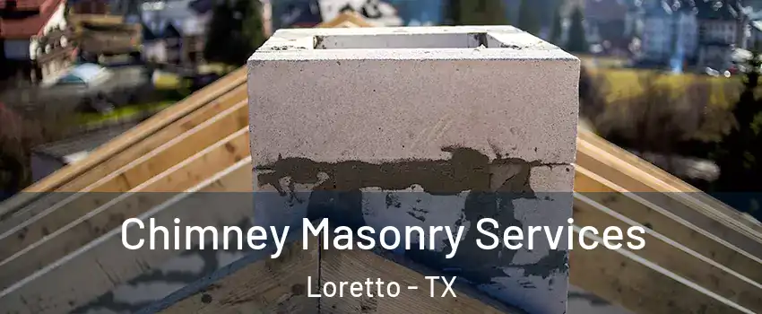Chimney Masonry Services Loretto - TX