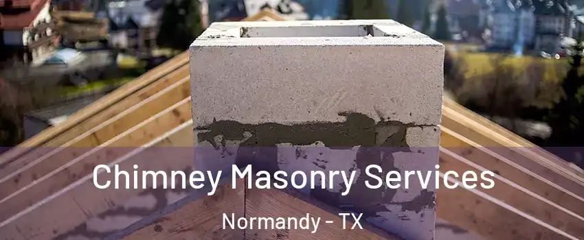 Chimney Masonry Services Normandy - TX