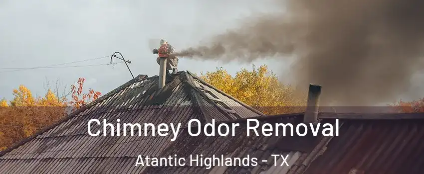 Chimney Odor Removal Atantic Highlands - TX