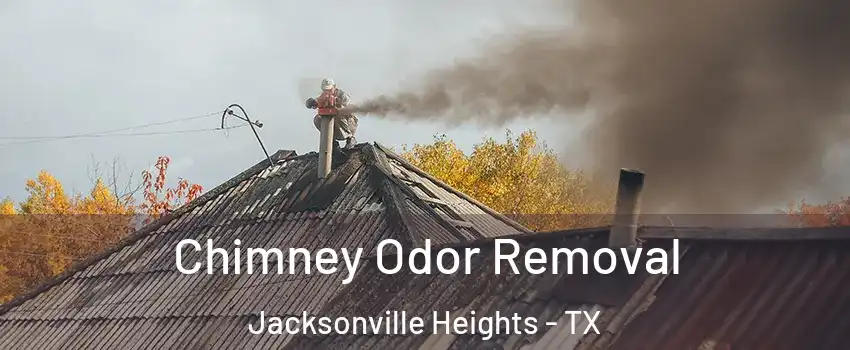 Chimney Odor Removal Jacksonville Heights - TX