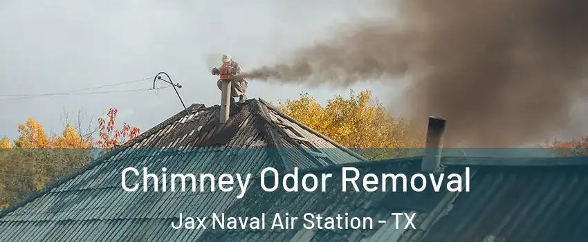 Chimney Odor Removal Jax Naval Air Station - TX