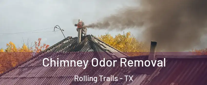 Chimney Odor Removal Rolling Trails - TX