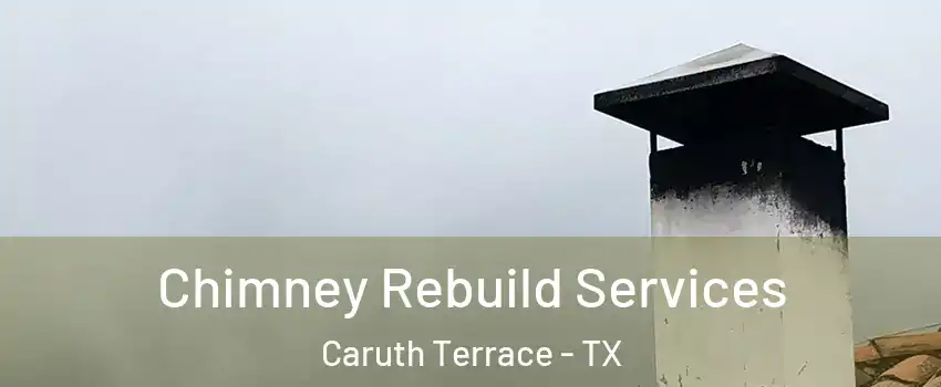 Chimney Rebuild Services Caruth Terrace - TX