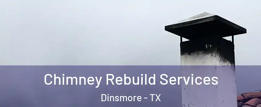 Chimney Rebuild Services Dinsmore - TX