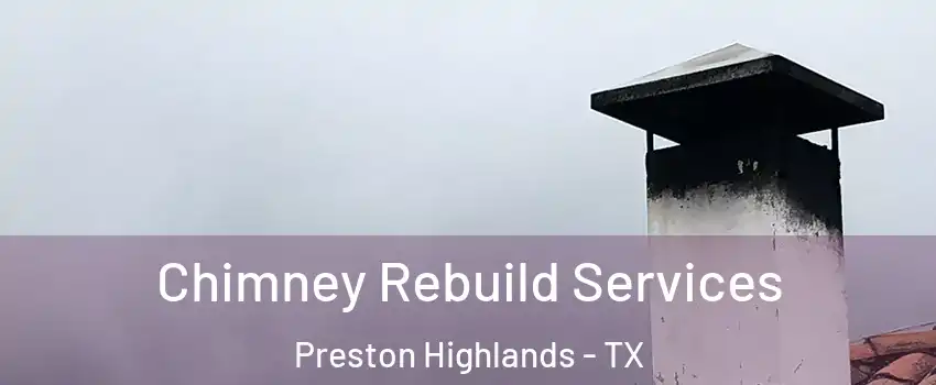 Chimney Rebuild Services Preston Highlands - TX