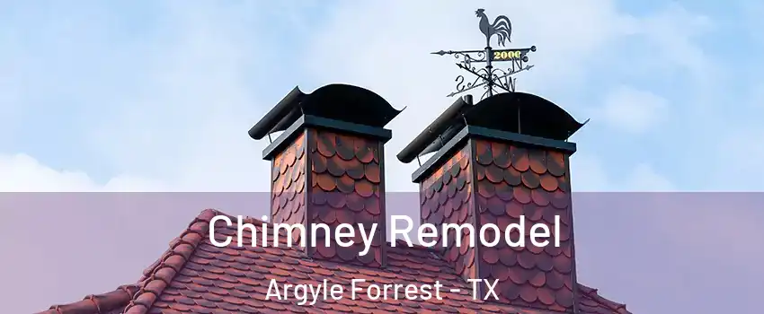 Chimney Remodel Argyle Forrest - TX