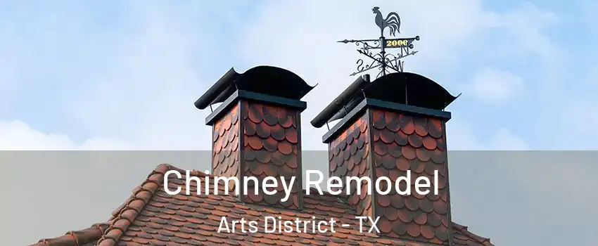 Chimney Remodel Arts District - TX