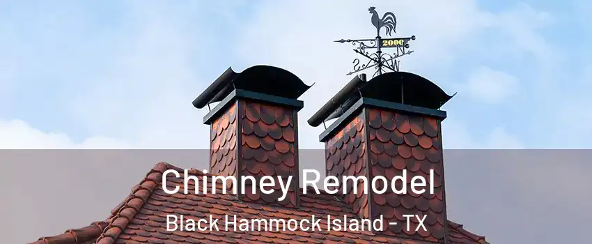 Chimney Remodel Black Hammock Island - TX