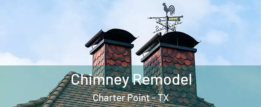 Chimney Remodel Charter Point - TX