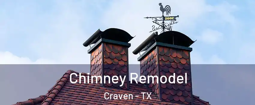 Chimney Remodel Craven - TX