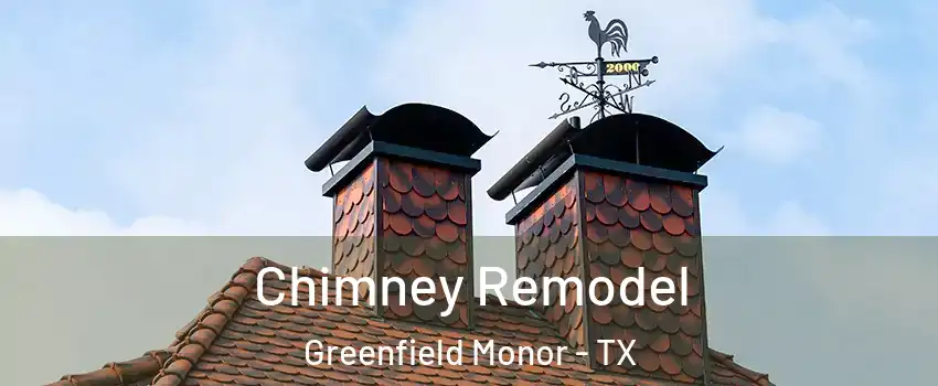 Chimney Remodel Greenfield Monor - TX