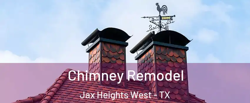 Chimney Remodel Jax Heights West - TX